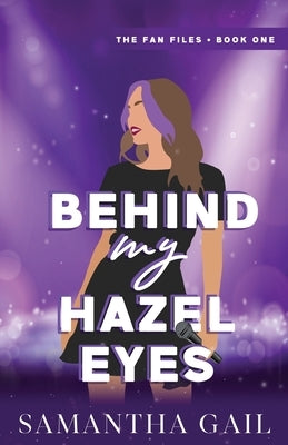 Behind My Hazel Eyes by Gail, Samantha