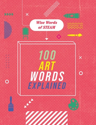 100 Art Words Explained by Richards, Jon