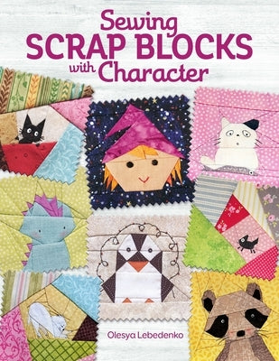 Sewing Scrap Blocks with Character by Lebedenko, Olesya