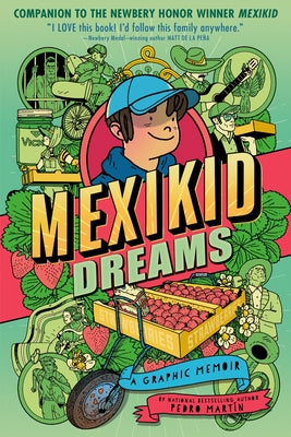 Mexikid Dreams: A Graphic Memoir by MartÃ­n, Pedro