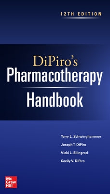 Dipiro's Pharmacotherapy Handbook, 12th Edition by Schwinghammer, Terry