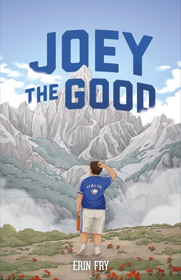 Joey the Good by Fry, Erin