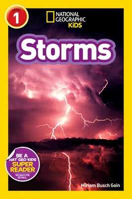 Storms (National Geographic Kids Explore! Readers, Level 1) by Goin, Miriam Busch