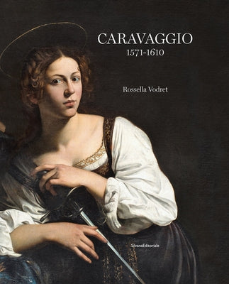 Caravaggio: 1571-1610 by Vodret, Rossella