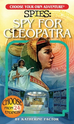 Choose Your Own Adventure Spies: Spy for Cleopatra by Factor, Katherine