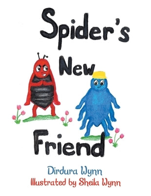 Spider's New Friend by Wynn, Dirdura