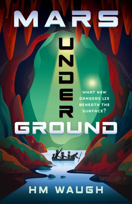 Mars Underground: Volume 2 by Waugh, Hm