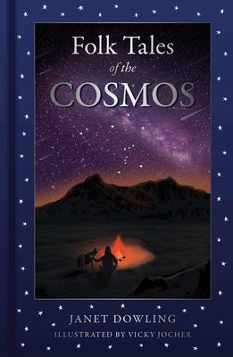 Folk Tales of the Cosmos by Dowling, Janet