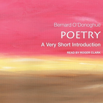 Poetry Lib/E: A Very Short Introduction by O'Donoghue, Bernard