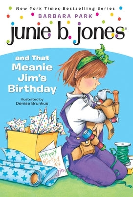 Junie B. Jones #6: Junie B. Jones and That Meanie Jim's Birthday by Park, Barbara