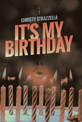 It's My Birthday by Strazzella, Christy