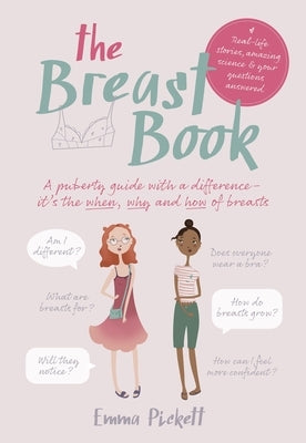 The Breast Book: A Puberty Guide with a Difference - It's the When, Why and How of Breasts by Pickett, Emma