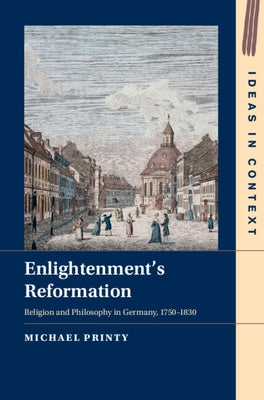 Enlightenment's Reformation by Printy, Michael