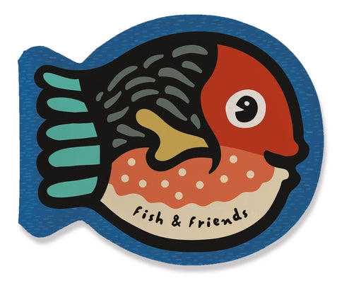 Fish & Friends: Watch Me Change Color in Water! by Sajnani, Surya