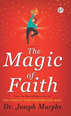 The Magic of Faith by Murphy, Joseph