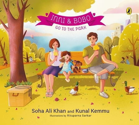 Inni & Bobo Go to the Park: Inni & Bobo Adventures (Book 2) Volume 2 by Khan, Soha Ali