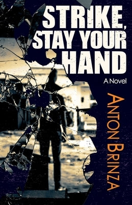 Strike, Stay Your Hand by Brinza, Anton