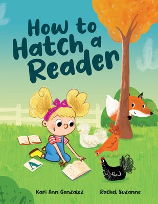 How to Hatch a Reader by Gonzalez, Kari Ann