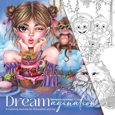 Dreamagination. A Coloring Journey for Relaxation and Joy by Reyes, Annie