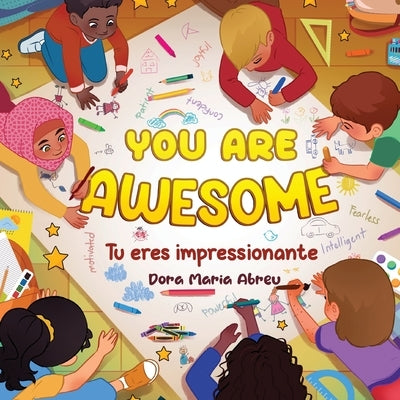 You Are Awesome: Tu eres impressionante by Abreu, Dora Maria