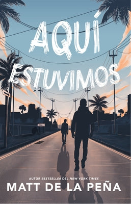 Aquí Estuvimos / We Were Here by de la PeÃ±a, Matt