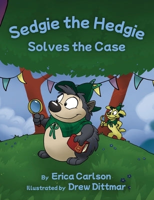 Sedgie the Hedgie Solves the Case by Carlson, Erica