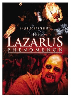 The Lazarus Phenomenon: The Movie: A Glimpse of Eternity: In Search of the Truth by Eternal Productions