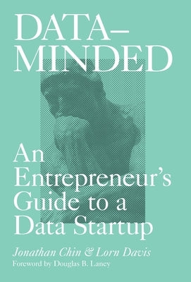 Data-Minded: An Entrepreneur's Guide to a Data Startup by Chin, Jonathan