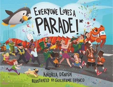 Everyone Loves a Parade!* by Denish, Andrea