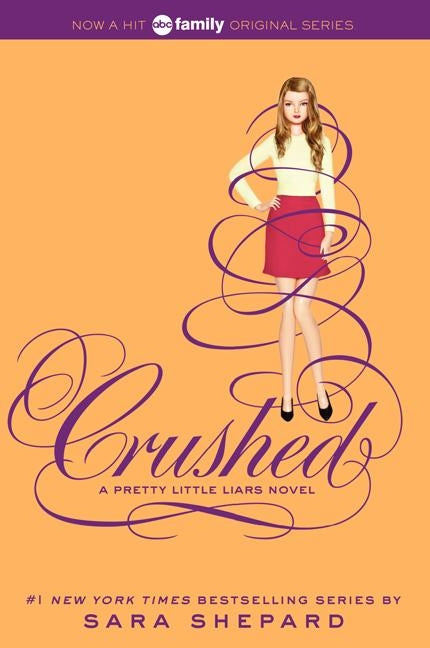 Pretty Little Liars #13: Crushed by Shepard, Sara