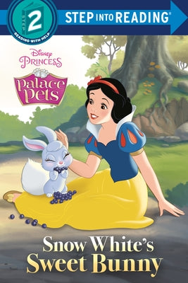 Snow White's Sweet Bunny (Disney Princess: Palace Pets) by Random House