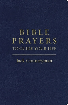 Bible Prayers to Guide Your Life by Countryman, Jack