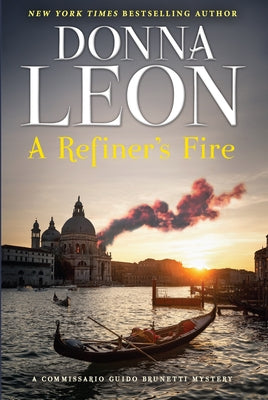 A Refiner's Fire: A Commissario Guido Brunetti Mystery by Leon, Donna