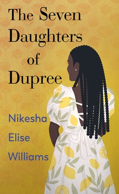 The Seven Daughters of Dupree by Williams, Nikesha Elise