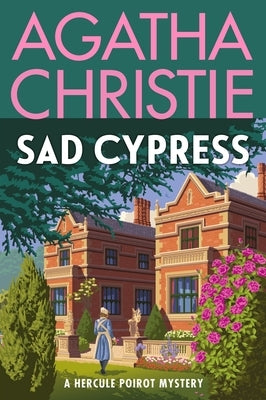 Sad Cypress: A Hercule Poirot Mystery: The Official Authorized Edition by Christie, Agatha