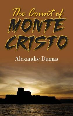 The Count of Monte Cristo by Dumas, Alexandre