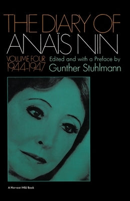 The Diary of Anais Nin Volume 4 1944-1947: Vol. 4 (1944-1947) by Nin, AnaÃ¯s