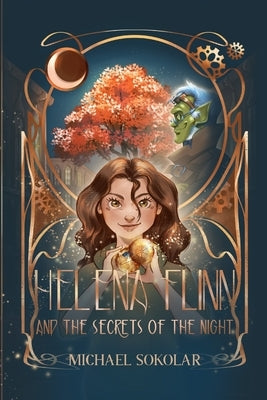 Helena Flinn and the Secrets of the Night by Sokolar, Michael