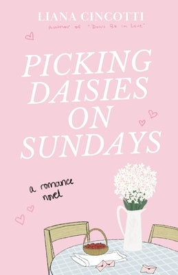 Picking Daisies on Sundays by Cincotti, Liana