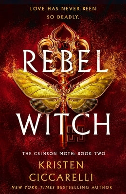 Rebel Witch: The Crimson Moth: Book 2 by Ciccarelli, Kristen