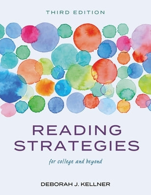 Reading Strategies for College and Beyond by Kellner, Deborah