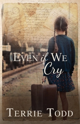 Even if We Cry by Todd, Terrie