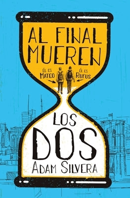 Al Final Mueren Los DOS by Silvera, Adam