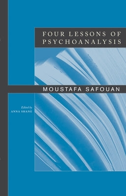 Four Lessons of Psychoanalysis by Safouan, Moustafa