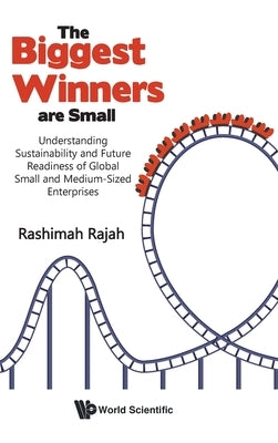 The Biggest Winners Are Small by Rashimah Rajah