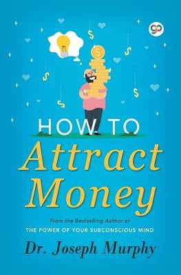 How to Attract Money by Murphy, Joseph