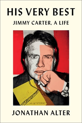 His Very Best: Jimmy Carter, a Life by Alter, Jonathan