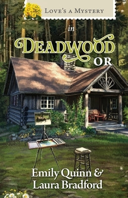 Love's a Mystery in Deadwood, OR by Quinn, Emily