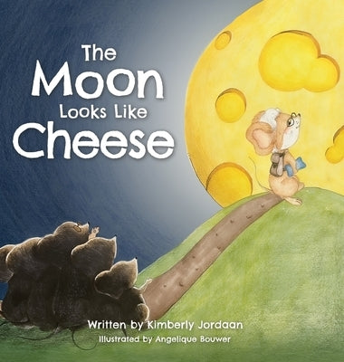 The Moon Looks Like Cheese: A sweet rhyming story to help children grieve the loss of a grandparent or loved one by Jordaan, Kimberly