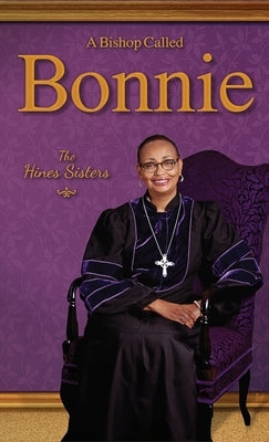 A Bishop Called Bonnie by Hines, Renita J.